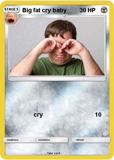 Pokemon Big fat cry baby