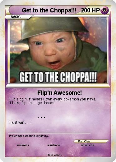 Pokemon Get to the Choppa!!!