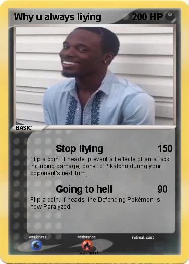 Pokemon Why u always liying