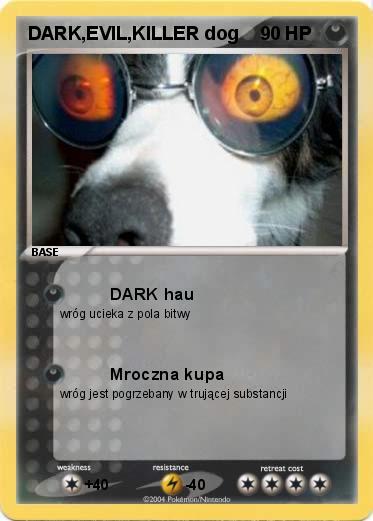 Pokemon DARK,EVIL,KILLER dog
