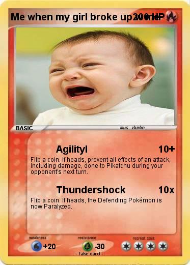 Pokemon Me when my girl broke up w me