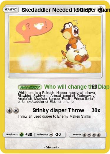 Pokemon Skedaddler Needed to diaper change