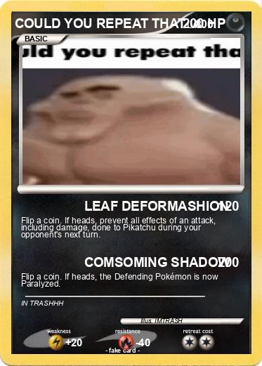 Pokemon COULD YOU REPEAT THAT