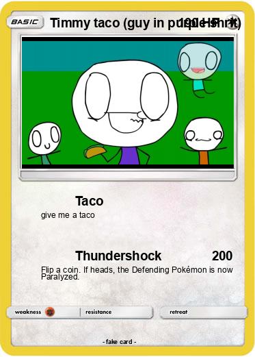 Pokemon Timmy taco (guy in purple shrit)