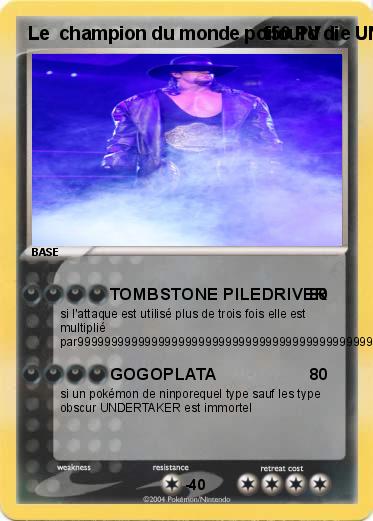 Pokemon Le  champion du monde poilourd die UNDERTAKER