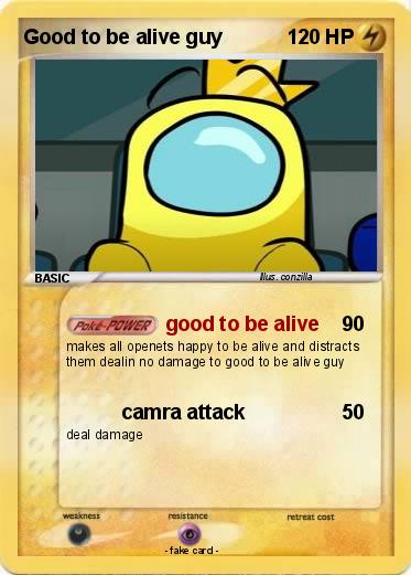 Pokemon Good to be alive guy