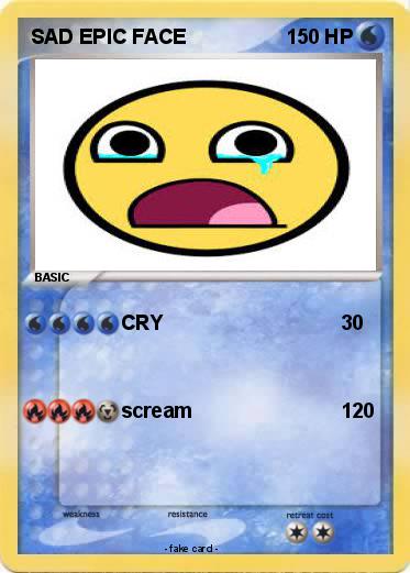 Pokemon SAD EPIC FACE