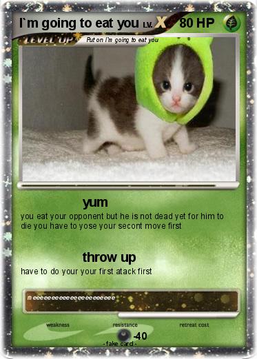 Pokemon I`m going to eat you