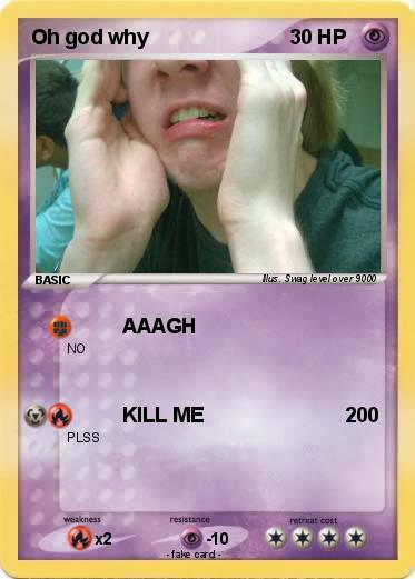 Pokemon Oh god why