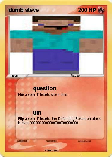 Pokemon dumb steve