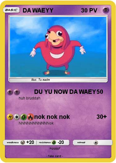 Pokemon DA WAEYY