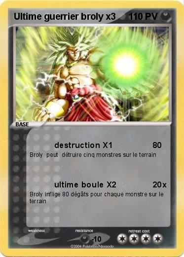 Pokemon Ultime guerrier broly x3