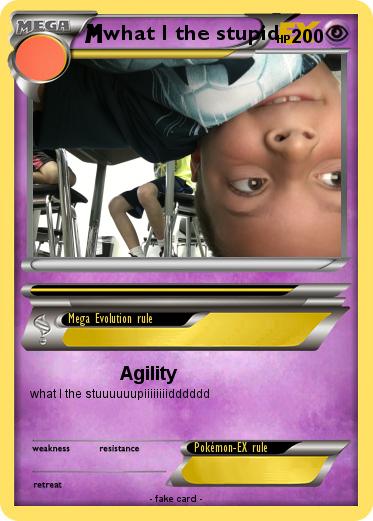 Pokemon what I the stupid