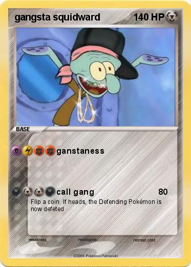 Pokemon gangsta squidward