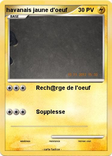 Pokemon havanais jaune d'oeuf