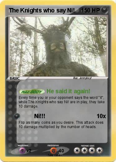 Pokemon The Knights who say Ni!