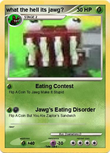 Pokemon what the hell its jawg?