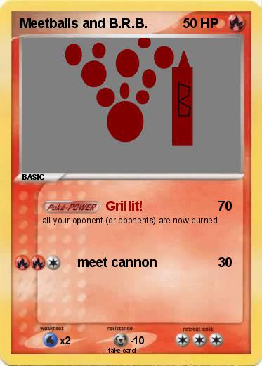 Pokemon Meetballs and B.R.B.