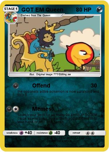 Pokemon GOT EM Queen