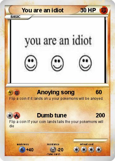 Pokemon You are an idiot