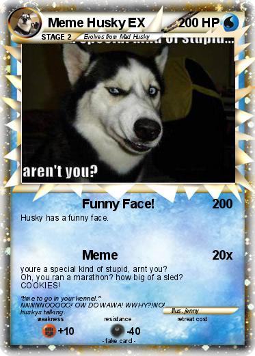 Pokémon Meme Husky Ex Funny Face My Pokemon Card