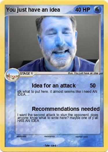 Pokemon You just have an idea