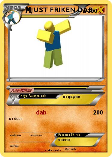 Pokemon JUST FRIKEN DAB