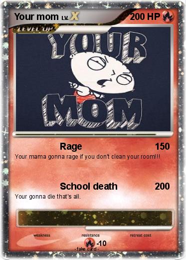 Pokémon Your mom 266 266 - Rage - My Pokemon Card