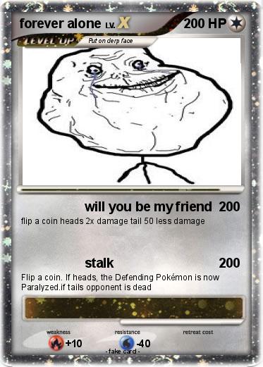 Pokemon forever alone