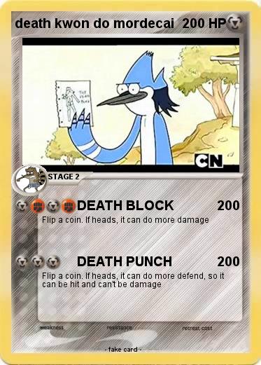 Pokemon death kwon do mordecai