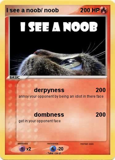 Pokemon I see a noob/ noob