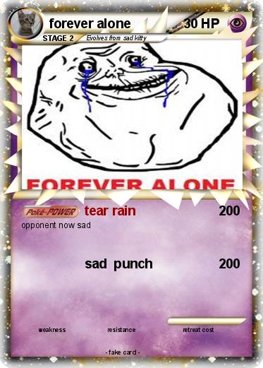 Pokemon forever alone