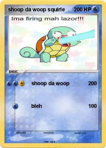 Pokemon shoop da woop squirle