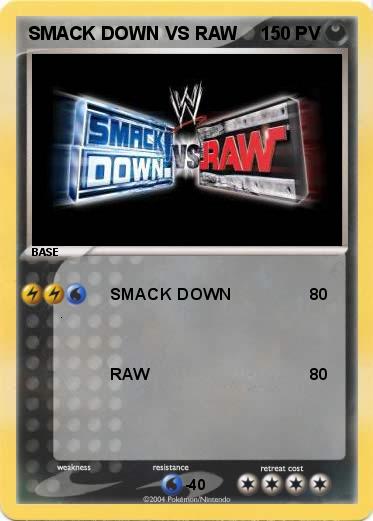 Pokemon SMACK DOWN VS RAW