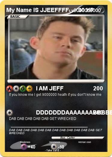 Pokemon My Name IS JJEEFFFF