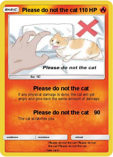 Pokemon Please do not the cat