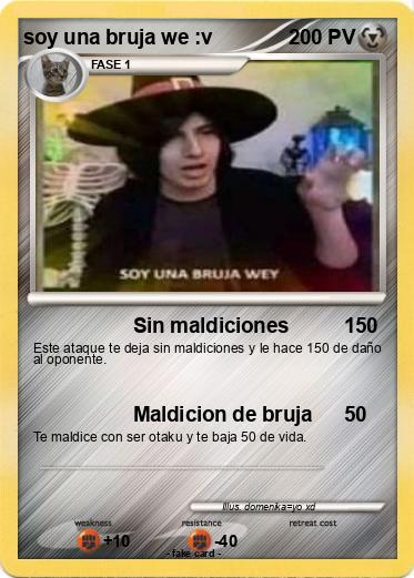 Pokemon soy una bruja we :v