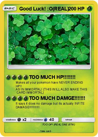 Pokemon Good Luck! :O(REAL)
