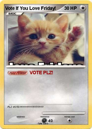 Pokemon Vote If You Love Friday!