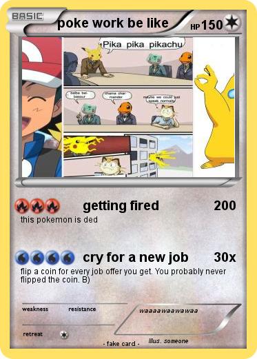 Pokemon poke work be like