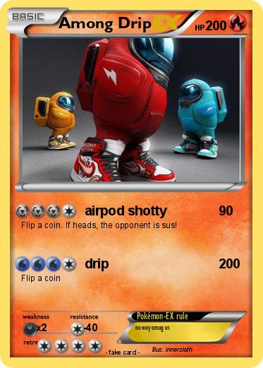 Pokemon Among Drip