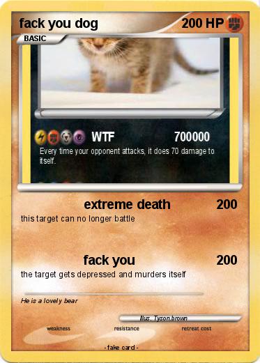 Pokemon fack you dog