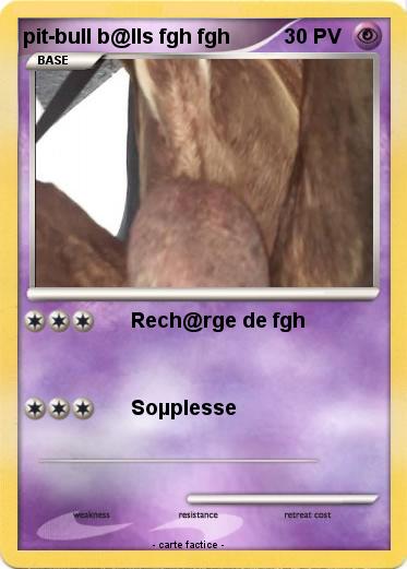 Pokemon pit-bull b@lls fgh fgh