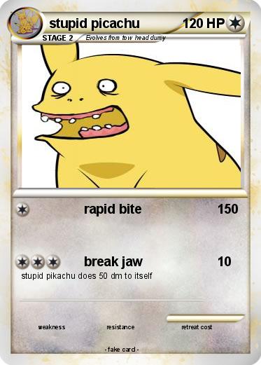 Pokemon stupid picachu