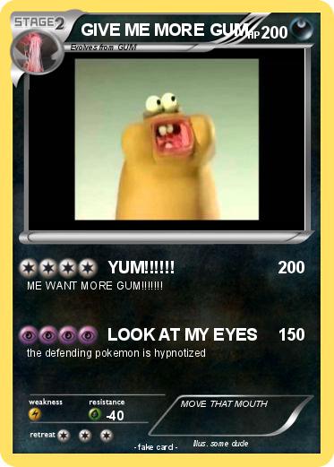 Pokemon GIVE ME MORE GUM