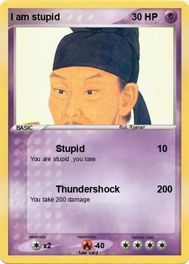 Pokemon I am stupid