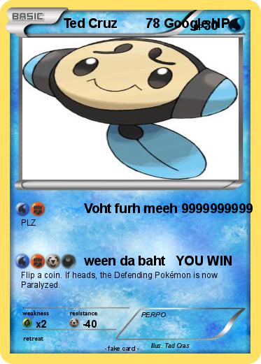 Pokemon Ted Cruz        78 Google HP