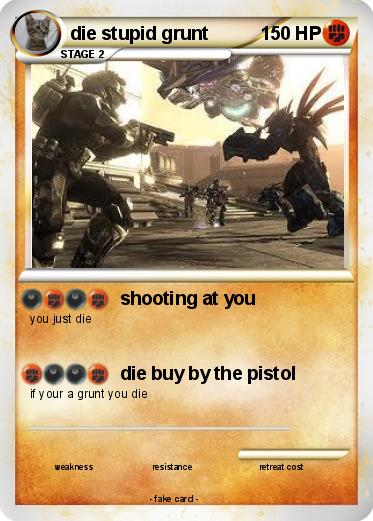 Pokemon die stupid grunt