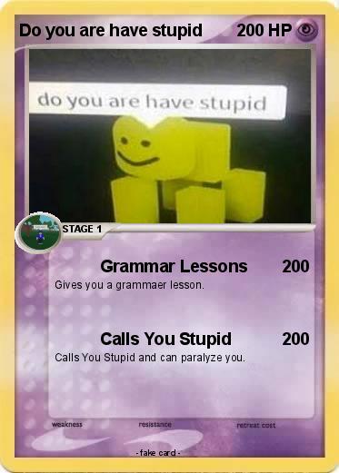 Pokemon Do you are have stupid