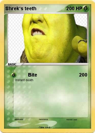 Pokemon Shrek‘s teeth